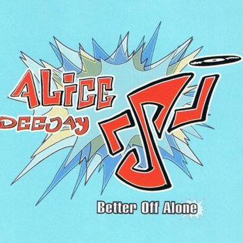 Alice DJ Better Off Alone (1999 Original Mix Remastered)