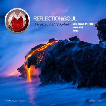 Reflection Soul We Follow in Heat (Mechanical Pressure Remix)