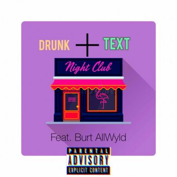 +Plus Drunk Text (feat. Burt AllWyld)