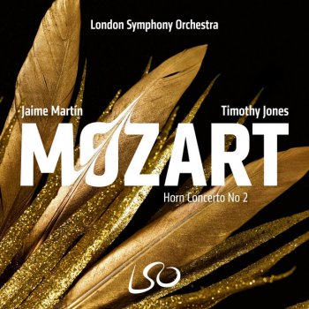 Wolfgang Amadeus Mozart feat. Timothy Jones, Jaime Martin & London Symphony Orchestra Horn Concerto No. 2 in E-Flat Major, K. 417: III. Rondo. Allegro - Più allegro