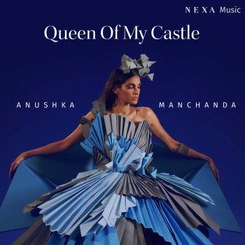 Anushka Manchanda Queen Of My Castle