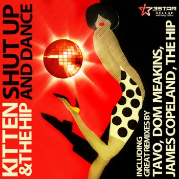 Kitten & The Hip Shut Up And Dance - Tavo Remix