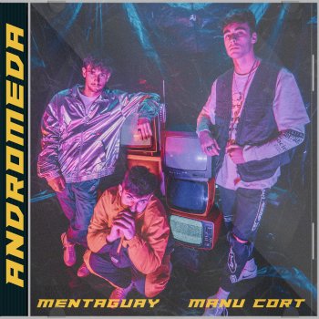 Mentaguay feat. Manu Cort Andrómeda