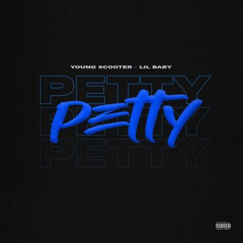 Young Scooter feat. Lil Baby Petty (feat. Lil Baby)