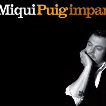 Miqui Puig Impar (Mitad Hooligan)