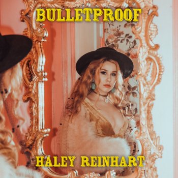 Haley Reinhart Bulletproof