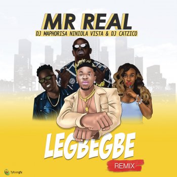 Mr. Real feat. DJ Maphorisa, Niniola, Vista & Dj Catzico Legbegbe (Remix)