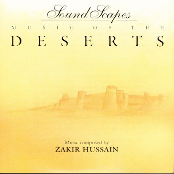Zakir Hussain Where Deserts Meet
