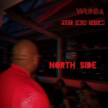 Wunda feat. Colin Taylor North Side
