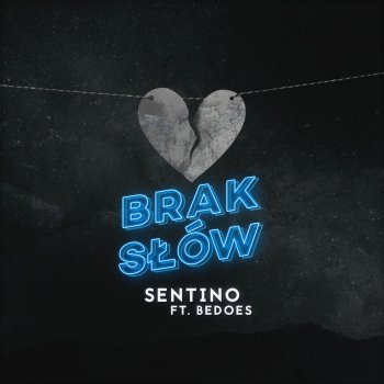 Sentino feat. Bedoes Brak Słów (feat. Bedoes)
