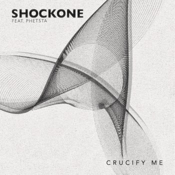 ShockOne feat. Phetsta Crucify Me Part 1 - Radio Edit