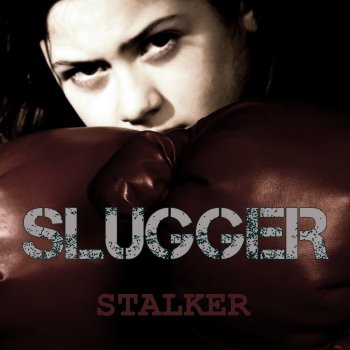 Slugger Stalker