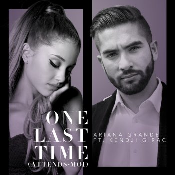 Ariana Grande feat. Kendji Girac One Last Time (Attends-Moi)