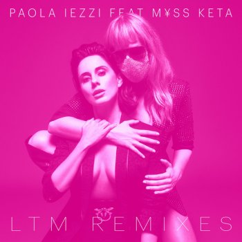 Paola Iezzi feat. M¥SS KETA, Atrim & FranKie Mancuso LTM (feat. M¥SS KETA) [Atrim & Frankie Mancuso Rmx]
