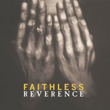 Faithless feat. Rollo Armstrong & Sister Bliss Reverence