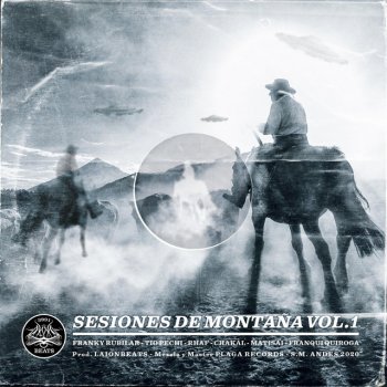 Laionbeats Sesiones de Montaña Vol.1 (feat. Franky Rubilar, Tio Pechi, Demental, Chakal DeTuVieja, Matisai & Franqui Quiroga)