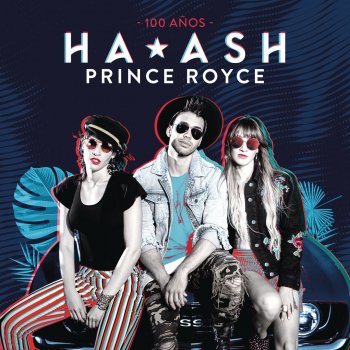 Ha*Ash feat. Prince Royce 100 Años