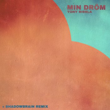 Tony Rissla Min dröm - Shadowbrain Remix