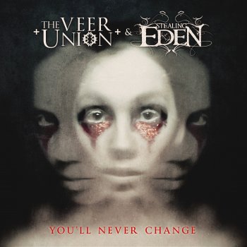 The Veer Union feat. Stealing Eden You'll Never Change