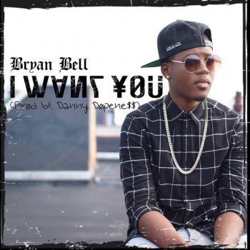 Bryan Bell I Want You
