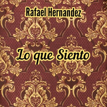 Rafael Hernández Lo que Siento