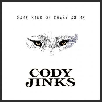 Cody Jinks Same Kind of Crazy as Me