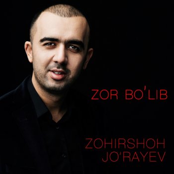 Zohirshoh Jo'rayev Zor Bo'lib