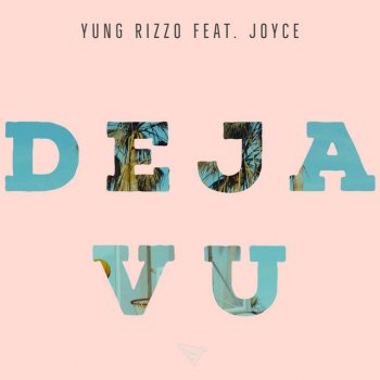 Yung Rizzo feat. Joyce Deja Vu
