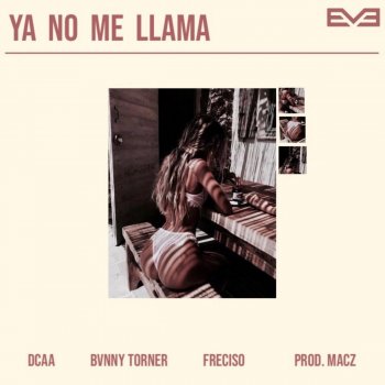 Dcaa feat. Bvnny Torner & Freciso Ya No Me Llama