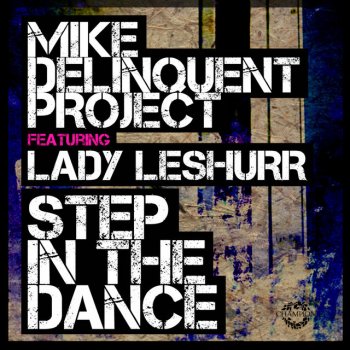 Mike Delinquent Project feat. Lady Leshurr Step in the Dance (Zed Bias Instrumental)