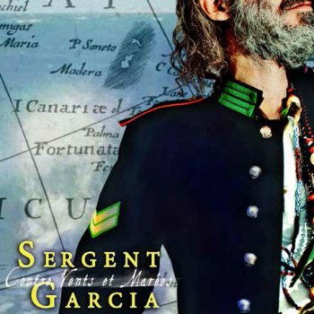 Sergent Garcia C'est la vie