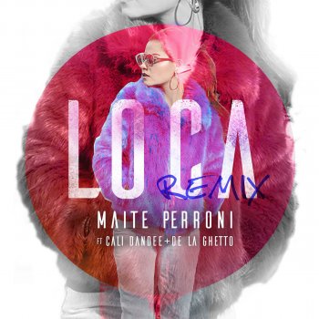 Maite Perroni feat. Cali Y El Dandee & De La Ghetto Loca (Remix)
