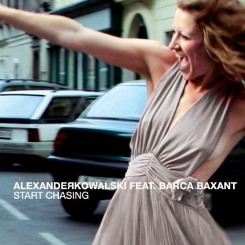 Alexander Kowalski feat. Barca Baxant Start Chasing - John Dahlback Remix