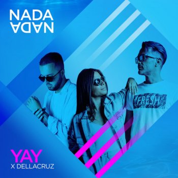 YAY feat. Dellacruz Nada Nada