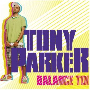 Tony Parker Balance Toi (Remix Club Extended By Skalp)