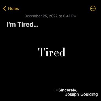 Joseph Goulding Tired