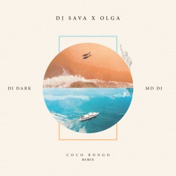 Dj Sava feat. Dj Dark, MD.DJ & Olga Verbitchi Coco Bongo (feat. Olga Verbitchi) - Remix
