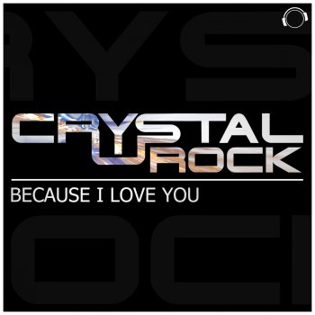Crystal Rock Because I Love You (Vanilla Kiss Remix)