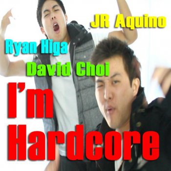 Ryan Higa, David Choi I'm Hardcore