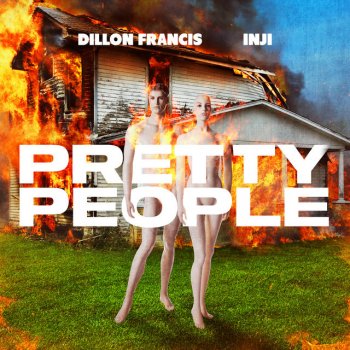 Dillon Francis feat. INJI Pretty People (feat. INJI)