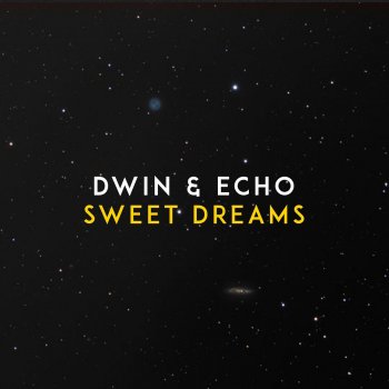 Dwin feat. Echo Sweet Dreams