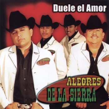 Los Alegres de la Sierra Duele El Amor - Version Ranchera