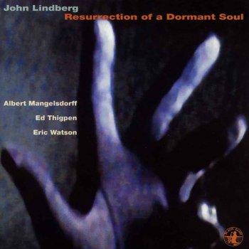 John Lindberg Resurrection Of A Dormant Soul
