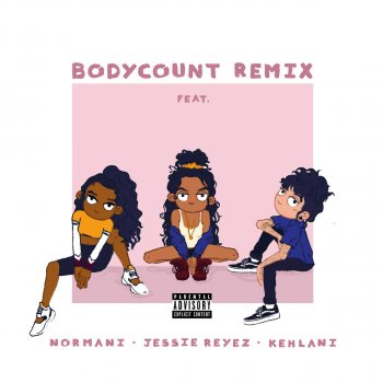 Jessie Reyez feat. Normani & Kehlani Body Count (Remix)