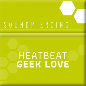 Heatbeat Geek Love - Original Mix