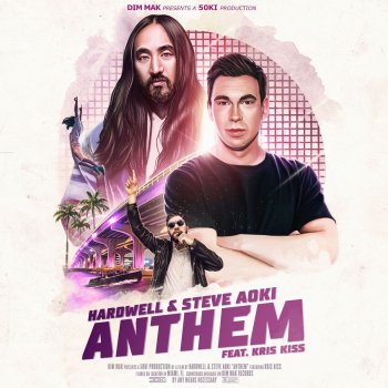Hardwell feat. Steve Aoki & Kris Kiss Anthem (feat. Kris Kiss)