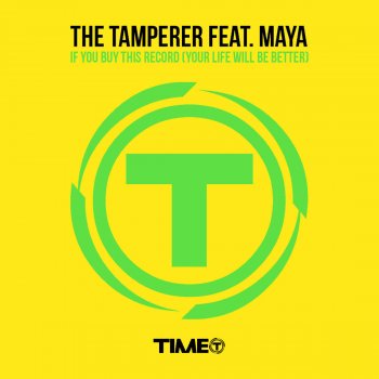 The Tamperer feat. Maya If You Buy This Record Your Life Will Be Better