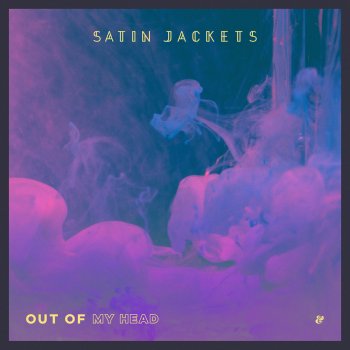 Satin Jackets Out of My Head