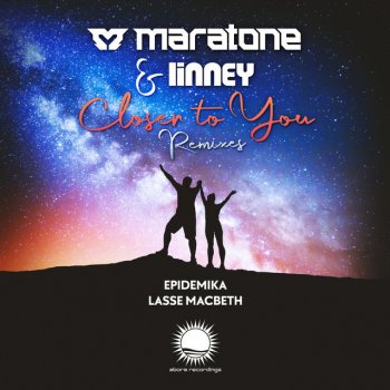 Maratone feat. Linney & Epidemika Closer To You - Epidemika Remix