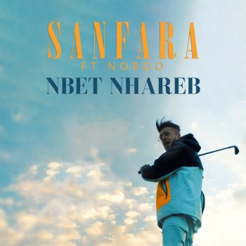 Sanfara feat. Nordo Nbet Nhareb